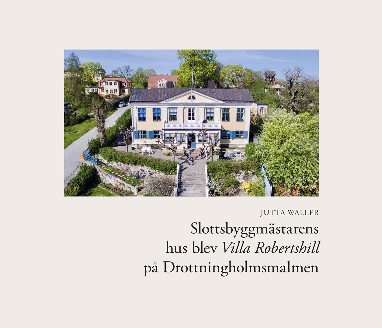 Slottsbyggmästarens hus blev Villa Robertshill på Drottningholmsmalmen