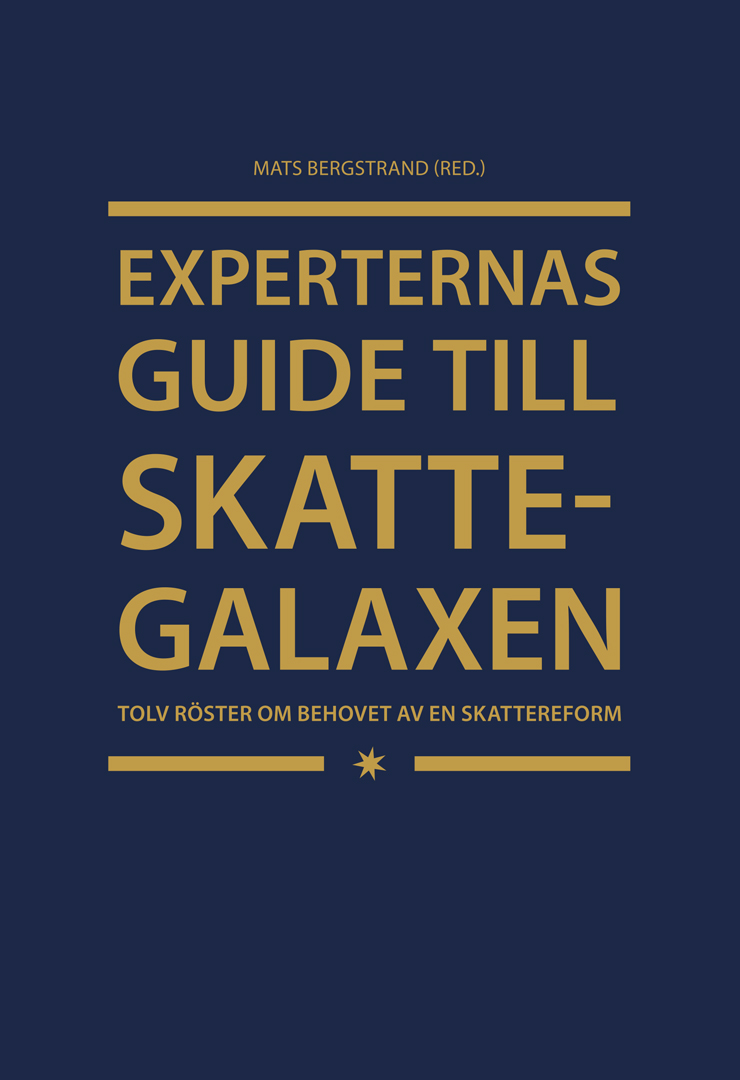 Experternas guide till skattegalaxen – tolv röster om behovet av en skattereform
